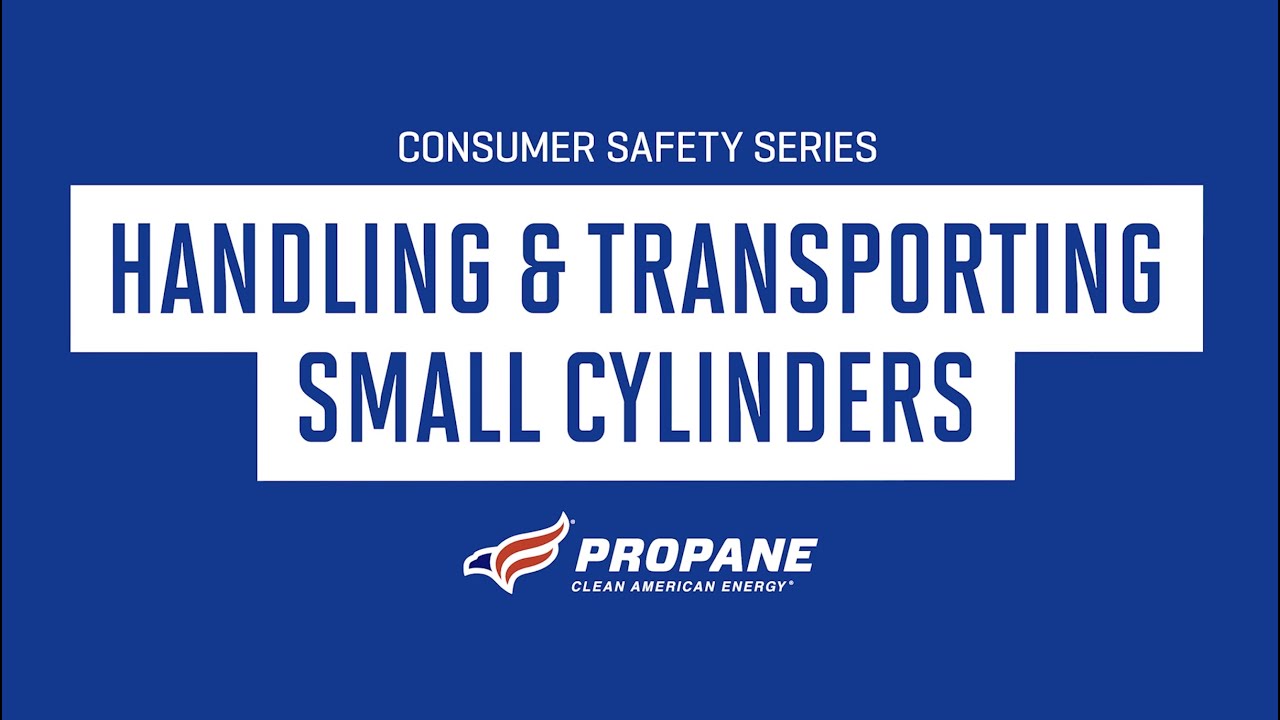 Newell Gas-Propane Safety | Handling and Transporting Small Cylinders